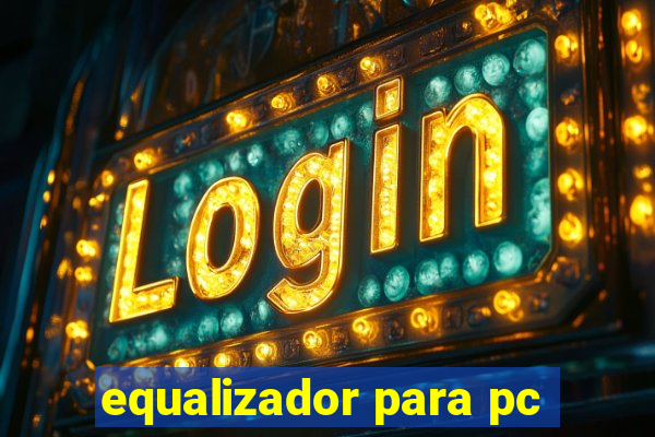 equalizador para pc